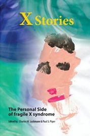 Book Cover - X Stories: The Personal Side of Fragile X Syndrome